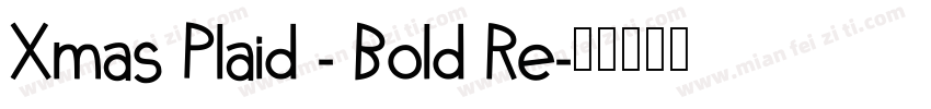 Xmas Plaid - Bold Re字体转换